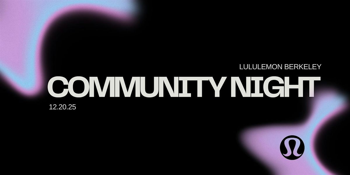 lululemon berkeley winter series: COMMUNITY NIGHT