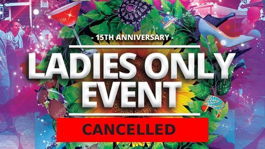 Ladies Only Event - 15th Anniversary - CANCELLED