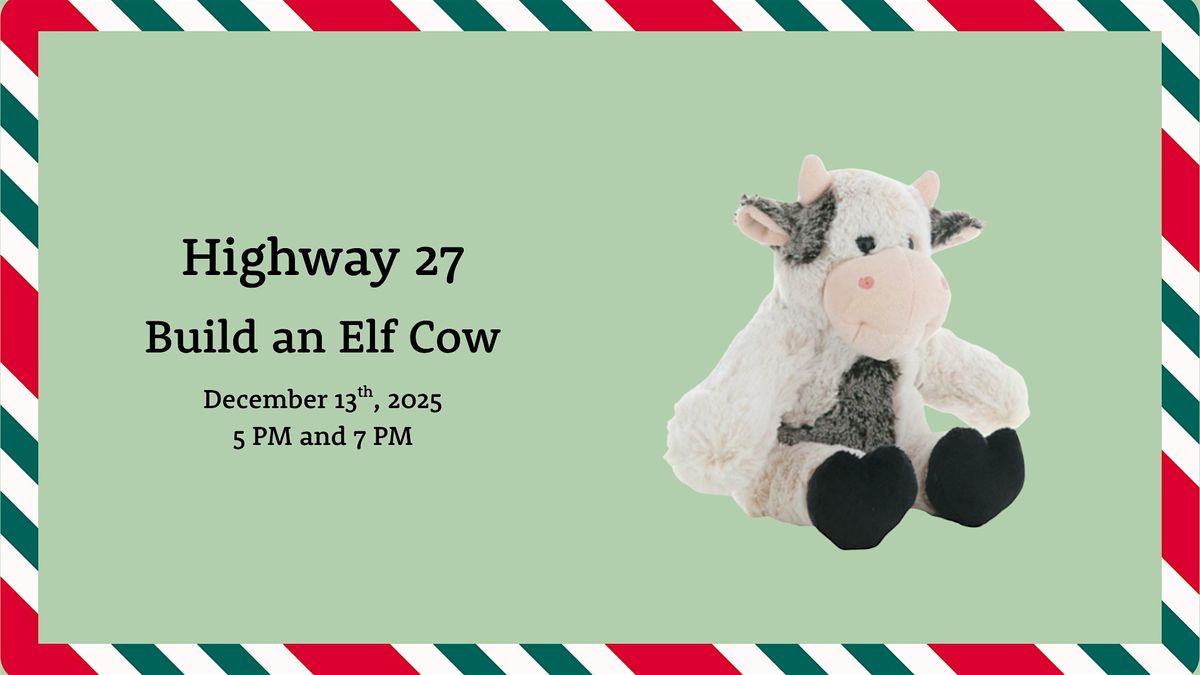 Build a Elf Cow - Hwy 27