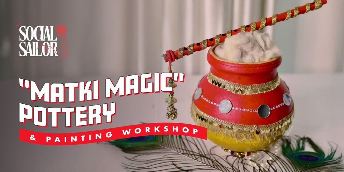 Matki Magic pottery date - Delhi