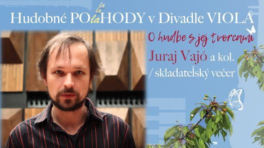 Skladate\u013esk\u00fd ve\u010der s Jurajom Vaj\u00f3