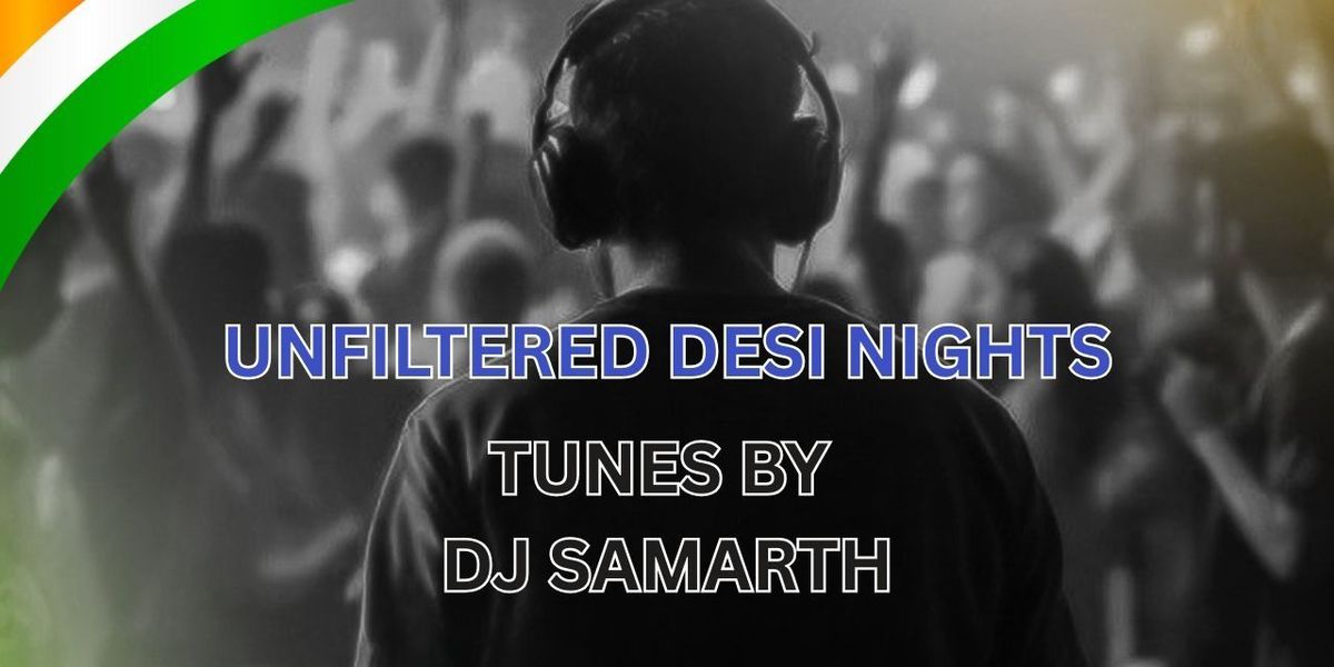 UNFILTERED DESI NIGHTS