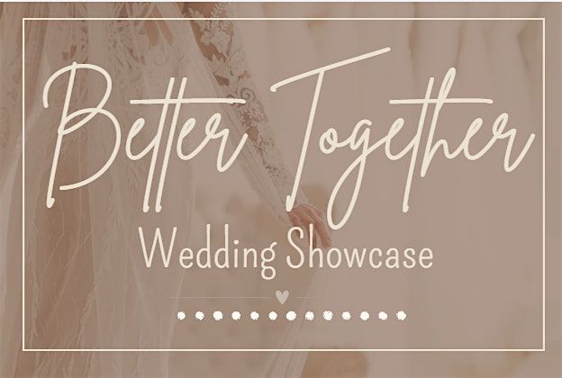 Better Together Wedding Showcase