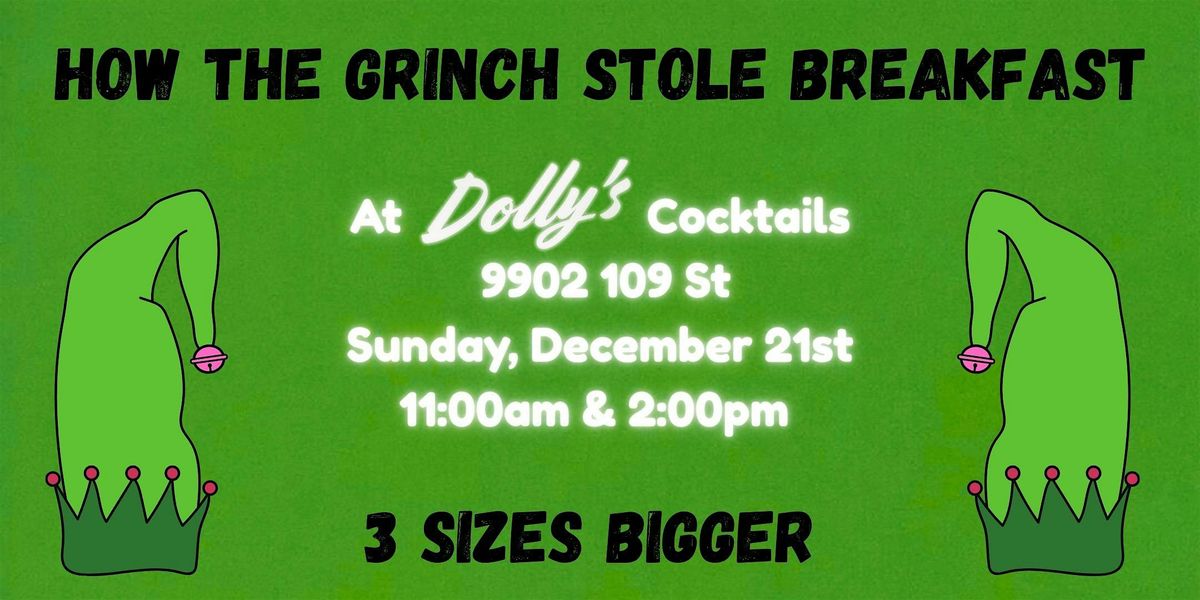 How The Grinch Stole Breakfast! @ Dolly's Cocktails Sunday, December 21