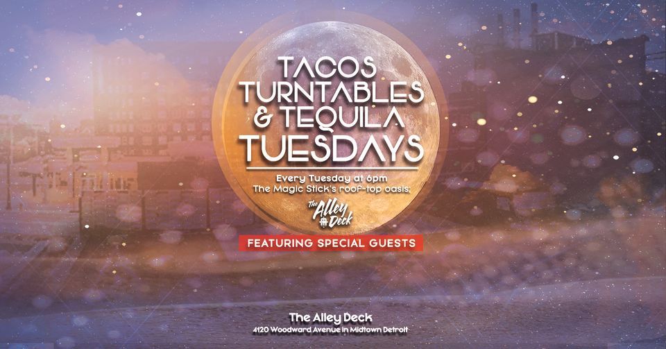 Tacos, Turntables, and Tequila Tuesdays on the Alley Deck Magic Stick