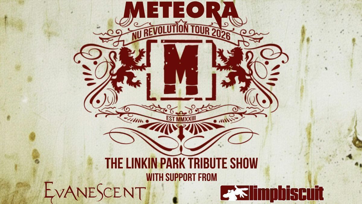 Meteora (The Linkin Park Tribute Show w\/ Limp Biscuit + Evanescent