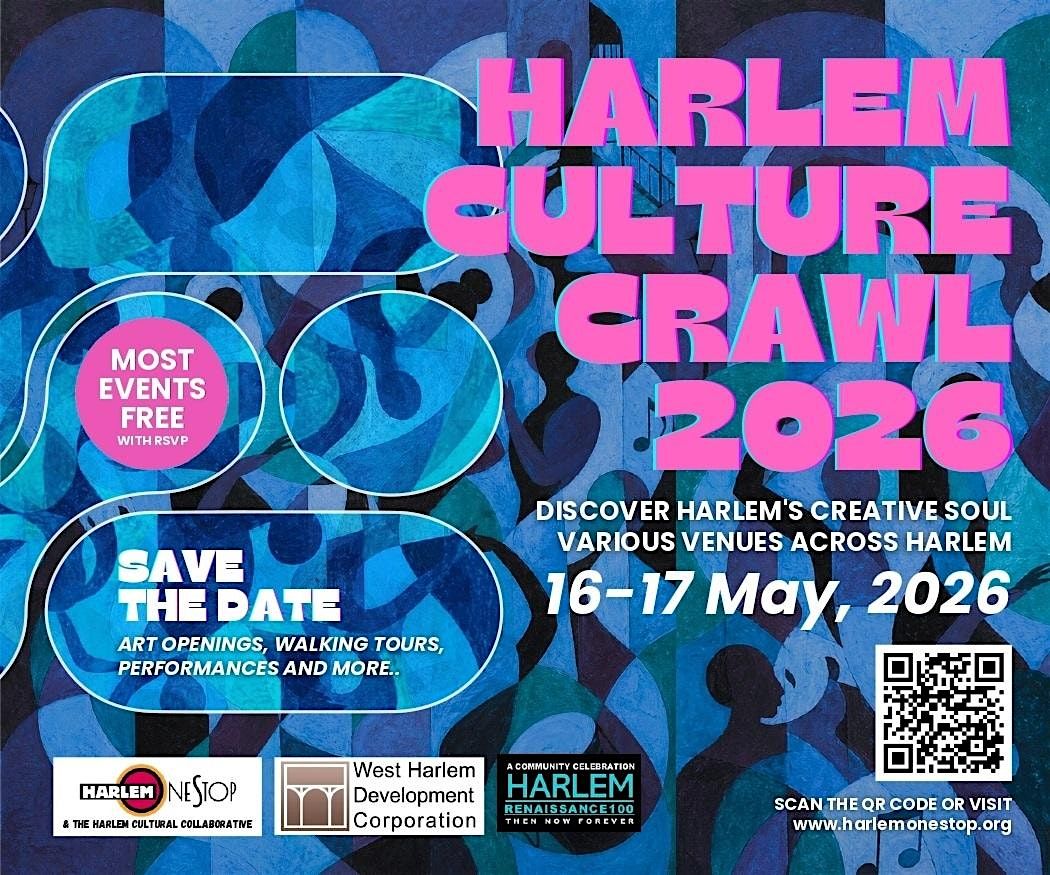 2026 Harlem Culture Crawl:  A Weekend of Art, Music, History and Community
