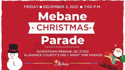 Mebane Christmas Parade 2022 2021 Mebane Christmas Parade | Downtown Mebane | December 3, 2021