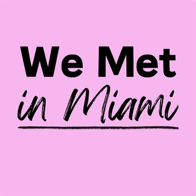 We Met in Miami