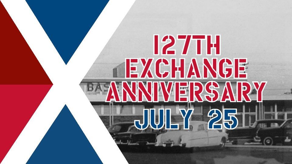 Exchange 127th Anniversary Exchange (Dyess AFB, TX) July 25, 2022