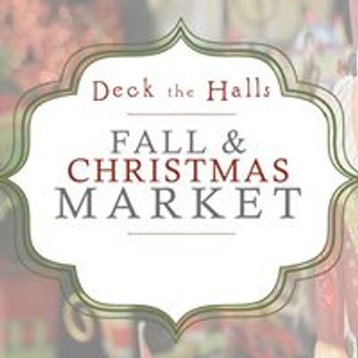 Deck the Halls - Fall and Christmas Market