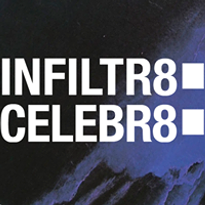 Infiltr8:Celebr8