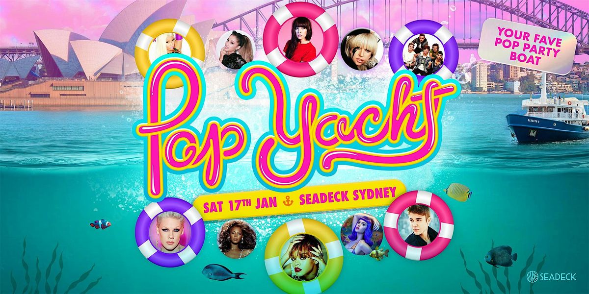 Pop Yacht SYDNEY - Saturday 17th January