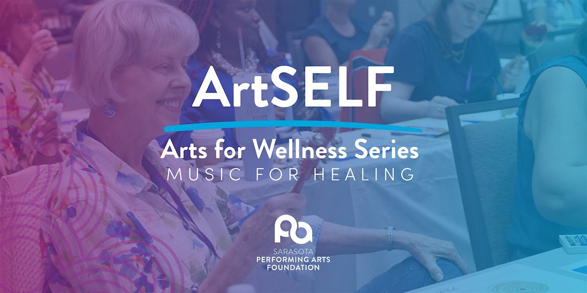 ArtSELF - Arts for Wellness Series: Music For Healing (Music Workshop)
