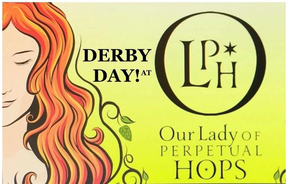 Derby Day at Our Lady of Perpetual Hops Brewery Our Lady of Perpetual