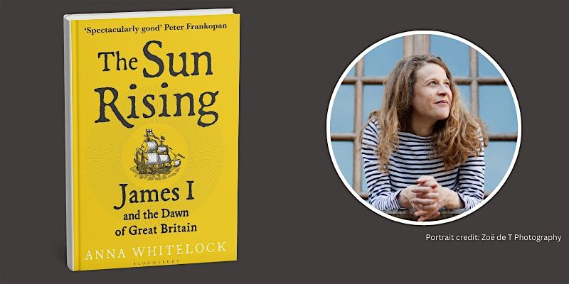 The Sun Rising: James I and the dawn of a global Britain