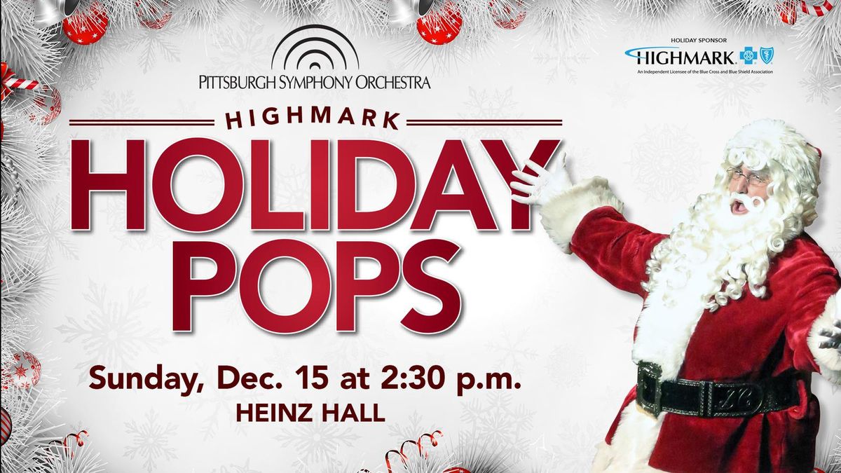 Pittsburgh Symphony Orchestra - Highmark Holiday Pops at Pittsburgh Symphony Heinz Hall