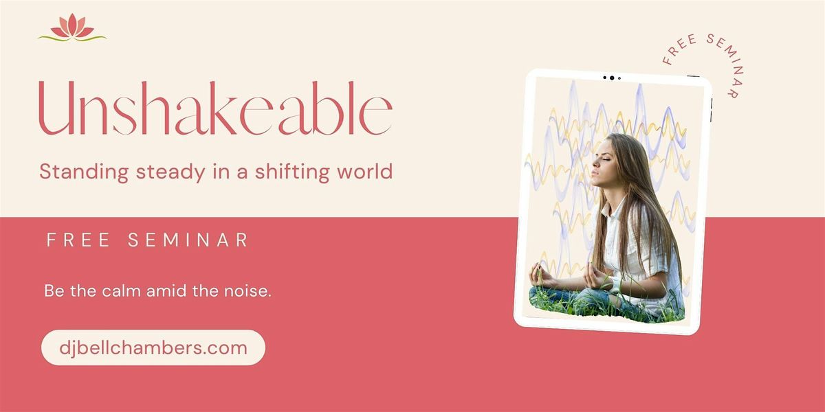 Unshakeable: Standing steady in a shifting world