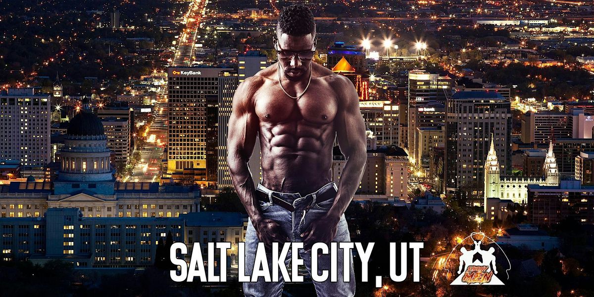 Ebony Men Black Male Revue Strip Clubs & Black Male Strippers Salt Lake City, UT 8-10PM