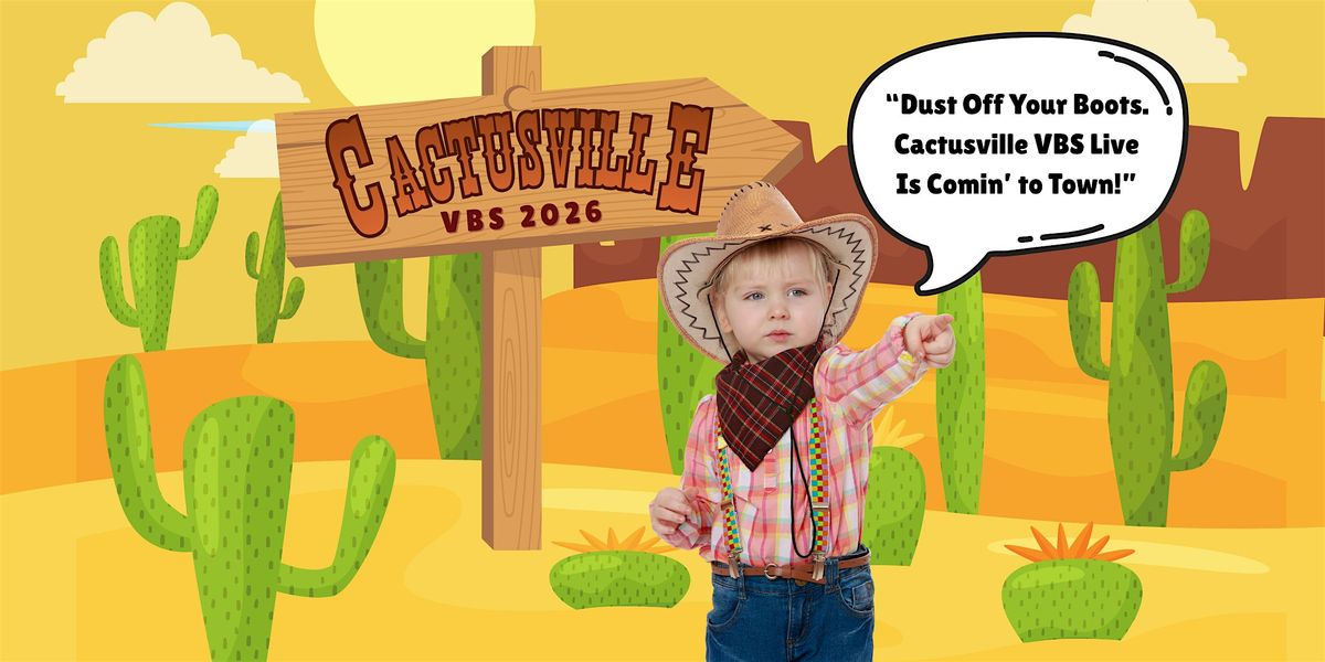 VBS WORKSHOP: CACTUSVILLE 2.0