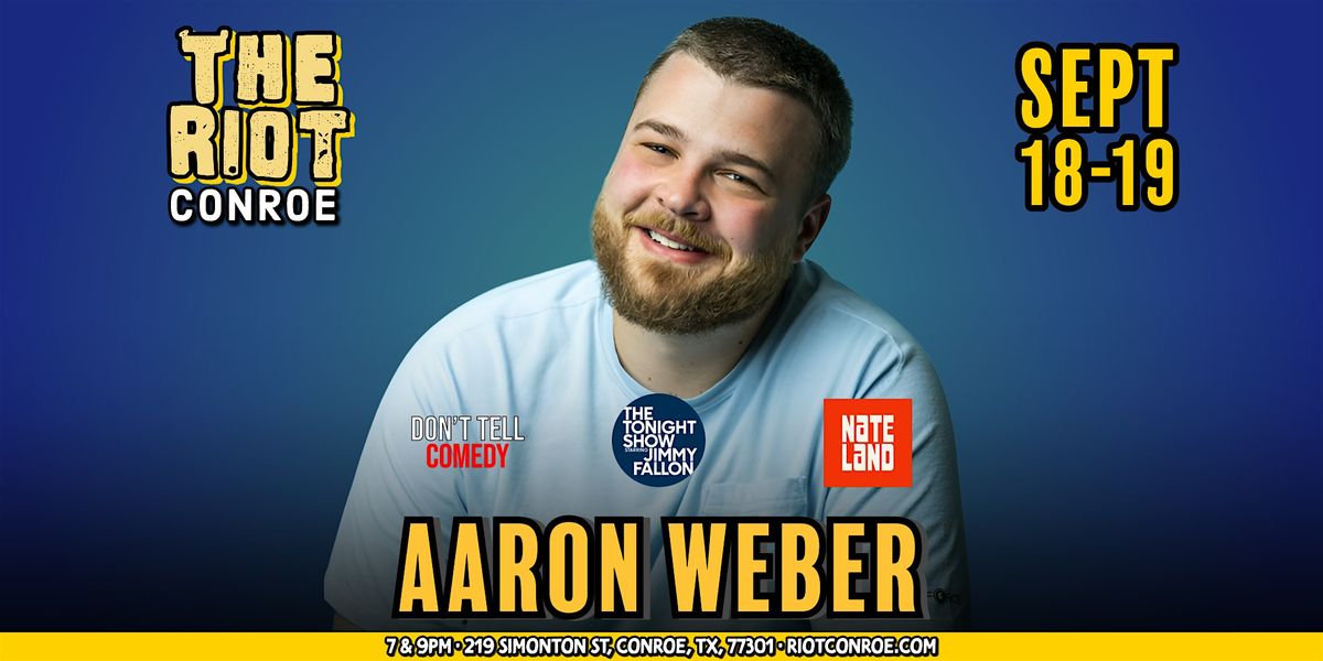 Comedian Aaron Weber (Nateland Podcast, The Tonight Show) Live in Conroe
