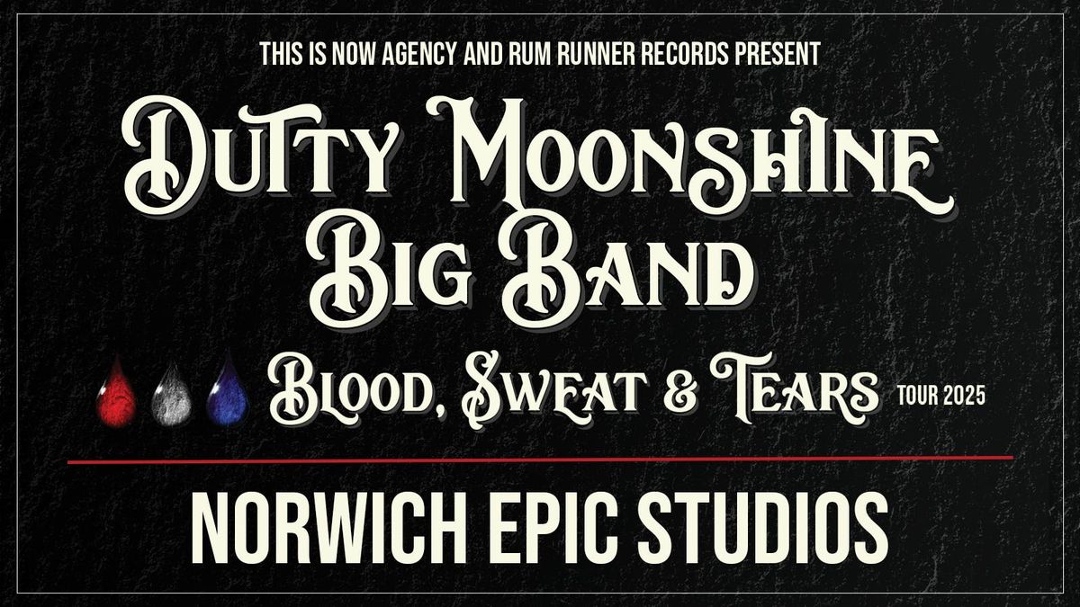 Norwich - Dutty Moonshine Big Band - Blood, Sweat & Tears Tour