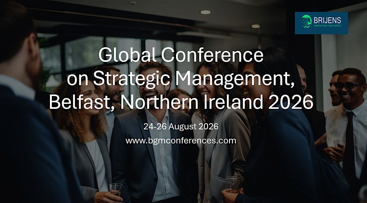 Global Conference on Strategic Management & Leadership Northern Ireland