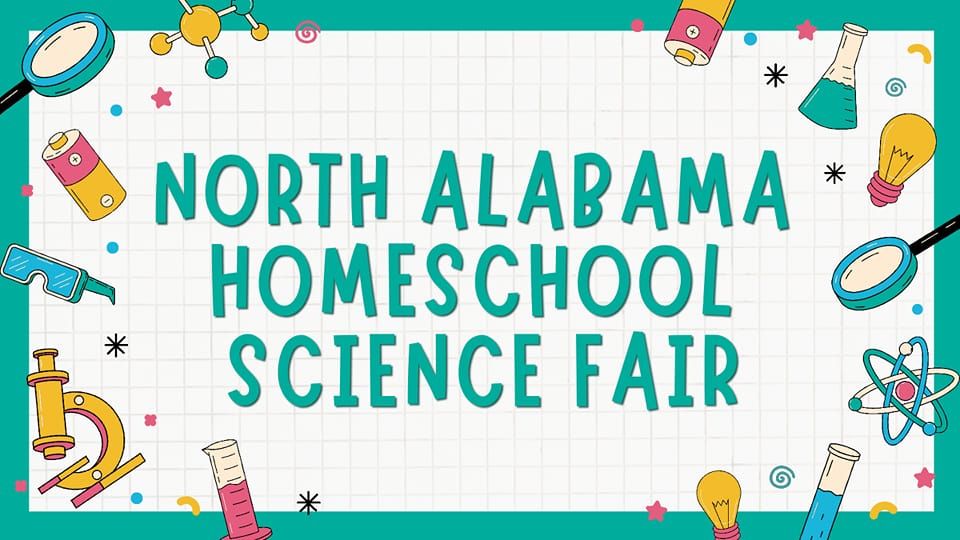 3rd Annual North Alabama Homeschool Science Fair AthensLimestone