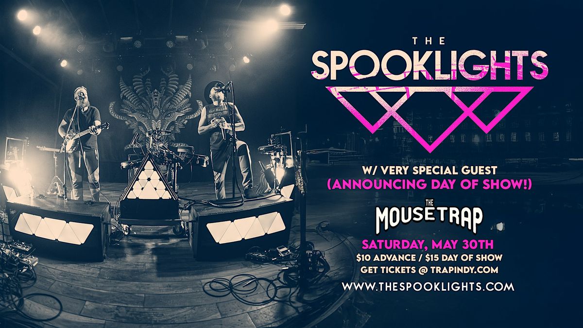 The Spooklights w\/ Special Guest (TBA Day of Show) @ The Mousetrap - May 30