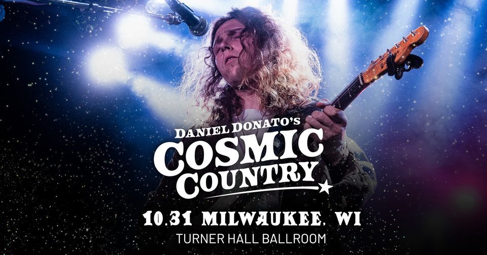 VENUE UPGRADED: Daniel Donatos Cosmic Country At Turner Hall Ballroom ...