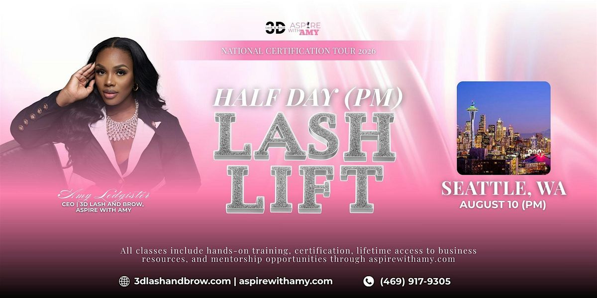 LASH LIFT CERTIFICATION \u2013 SEATTLE, WA (AUGUST 10, 2026 PM)