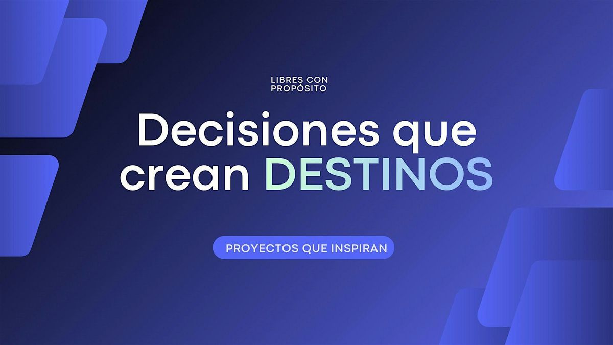 DECISIONES QUE CREAN DESTINOS