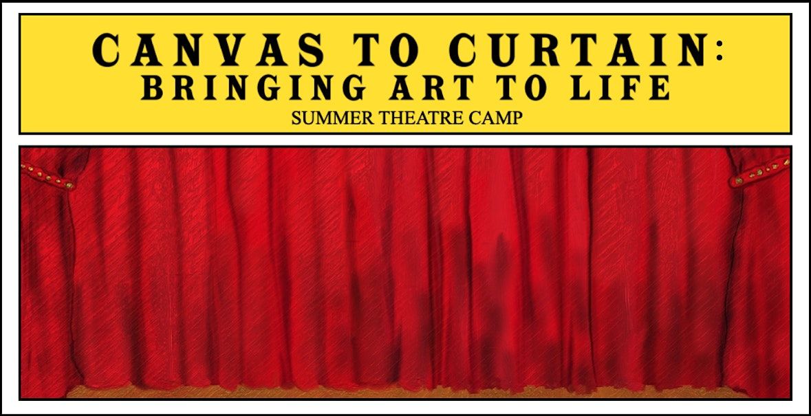 Canvas to Curtain Camp: 6th - 8th Grade (June 1 - 5)