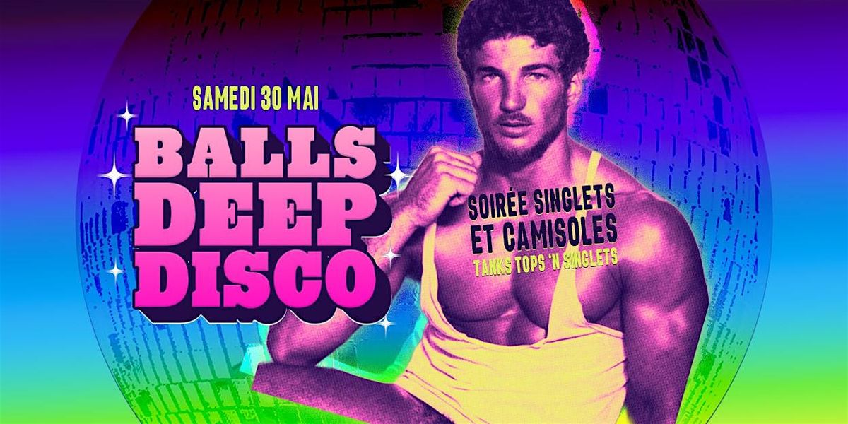 Balls Deep Disco Montr\u00e9al: Soir\u00e9e Singlets et Camisoles