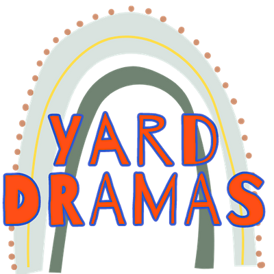 Yard Dramas