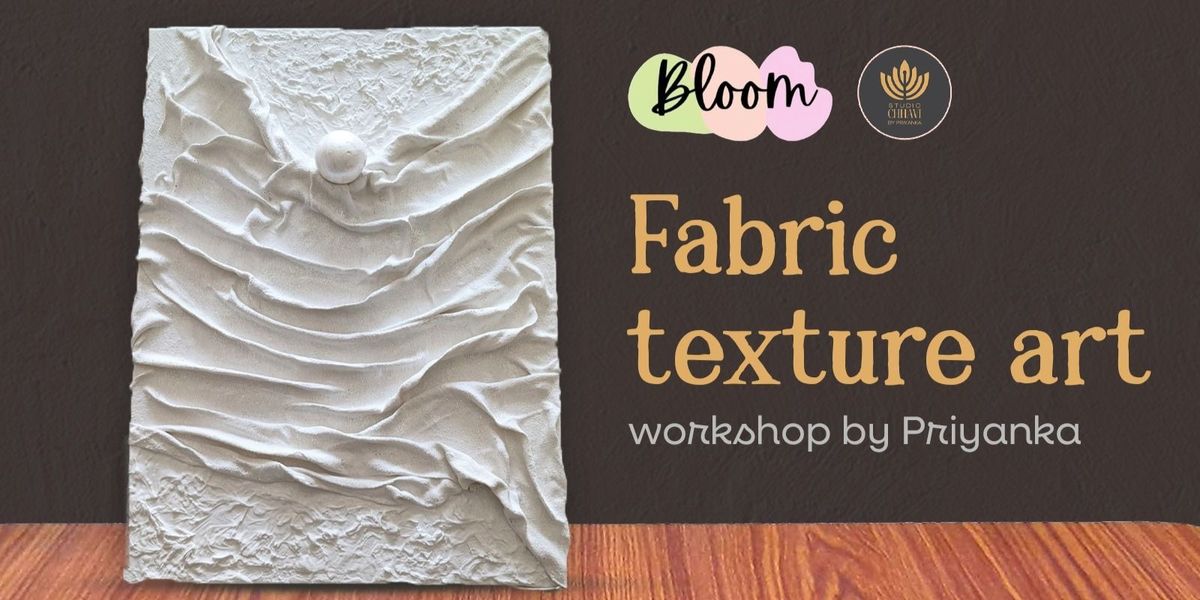 Fabric Texture Art Workshop By Priyanka