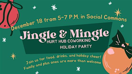 Jingle and Mingle: Hurt Hub Coworking Holiday Party