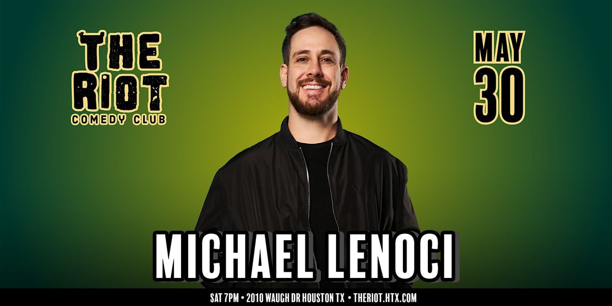 The Riot Comedy Club Presents Michael Lenoci