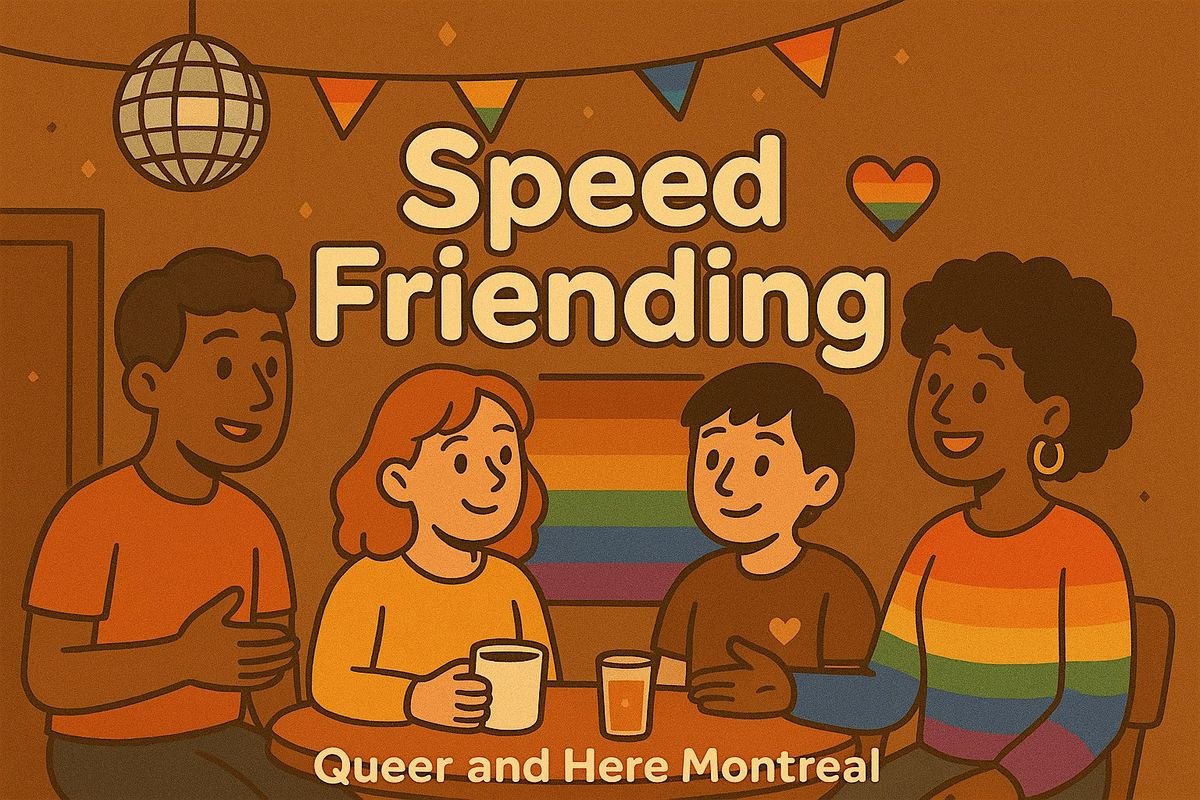 SPEED FRIENDING - Queer and Here Montreal