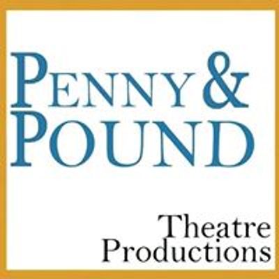 Penny & Pound Theatre Productions