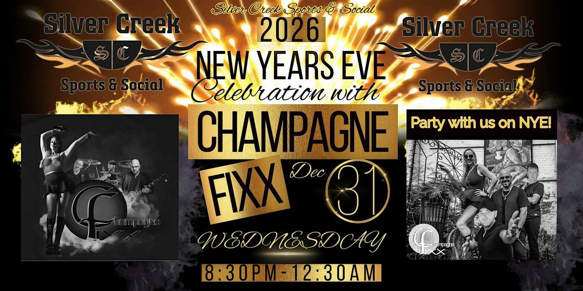 Champagne Fixx New Years Eve Bash @ Silver Creek Sports & Social