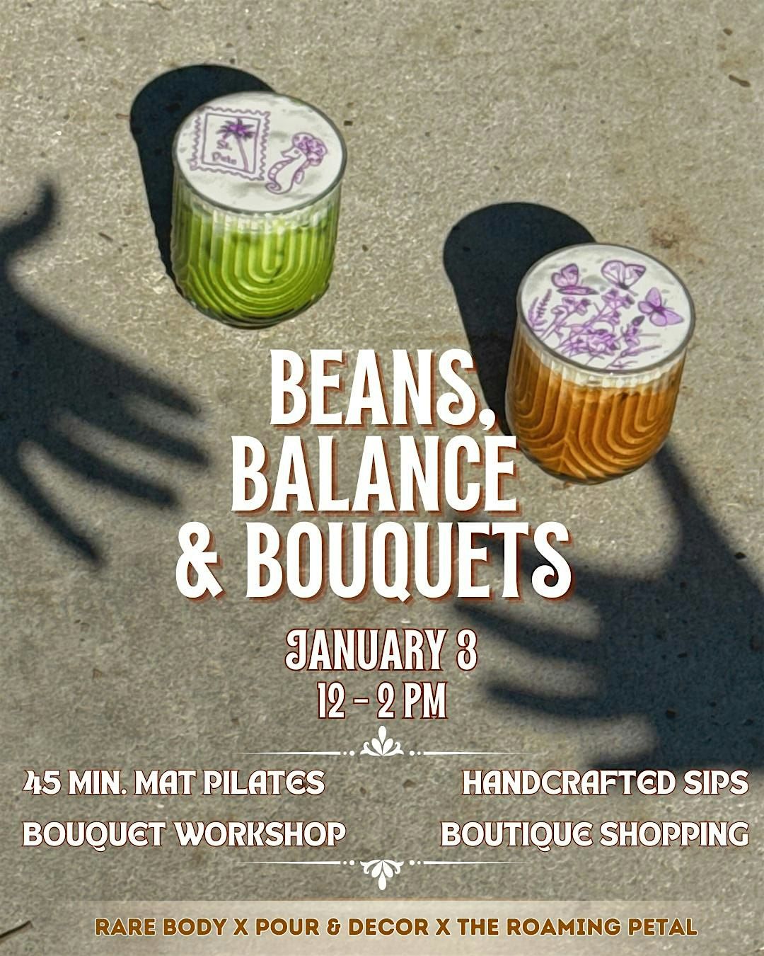 Beans, Balance &  Bouquets : Rare Body x Pour & Decor x Roaming Petal
