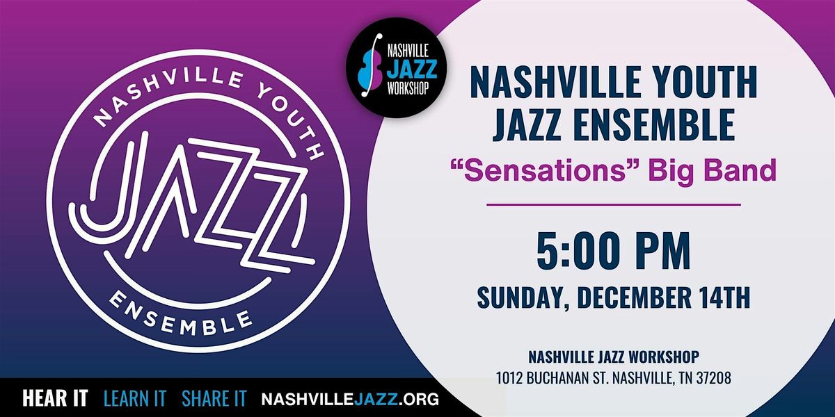 Nashville Youth Jazz Ensemble: "Sensations" Big Band (5PM)