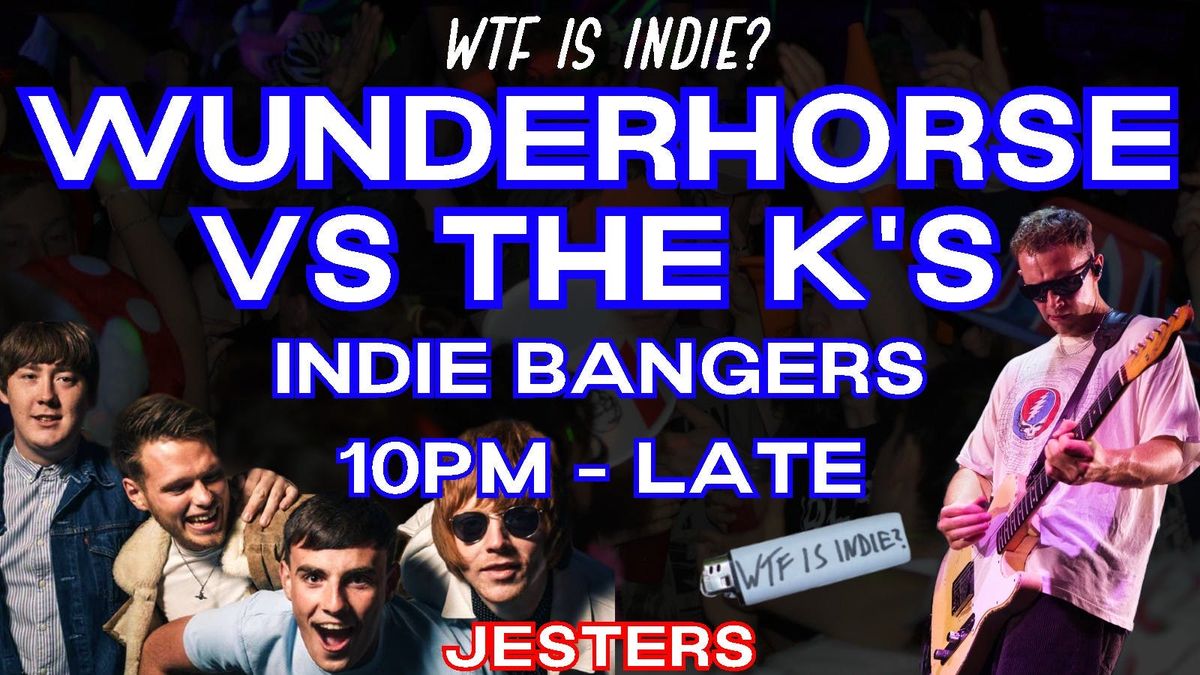 WTF IS INDIE? WUNDERHORSE VS THE K'S \ud83c\udfb8