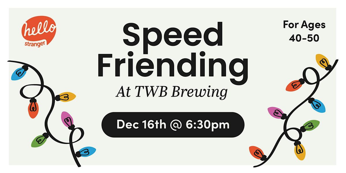 Hello, Stranger - Speed Friending at TWB Brewing