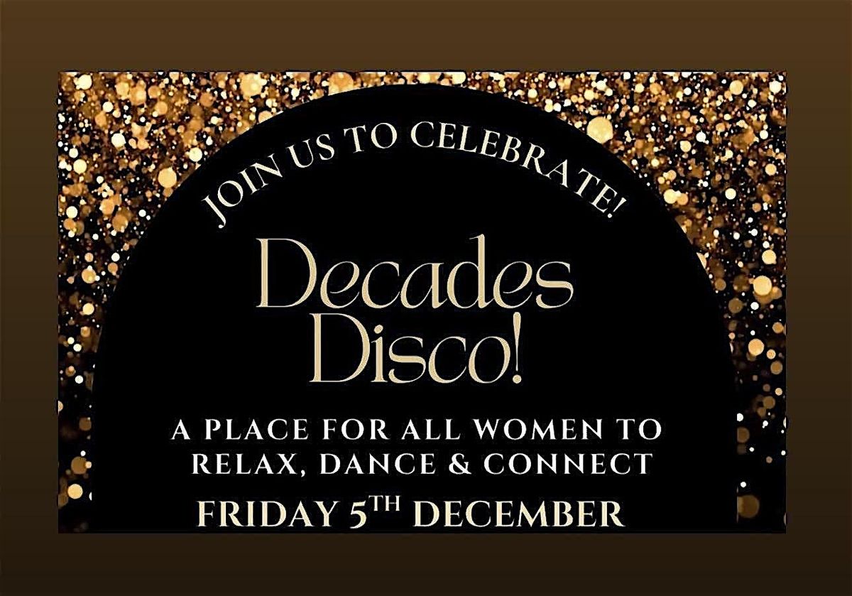 When Women Gather: Decades Disco!