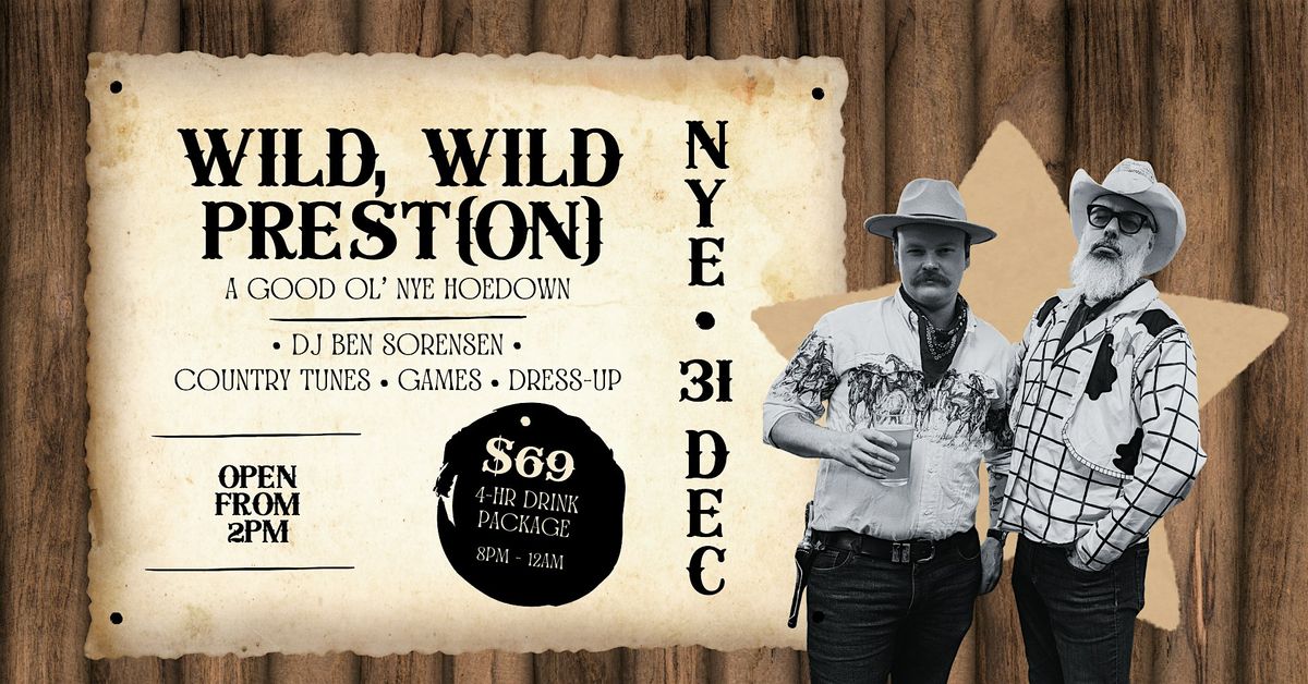 Wild, Wild Prest(on) | NYE Hoedown