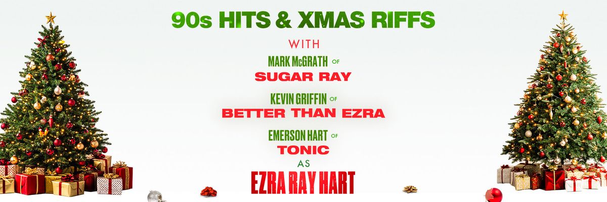 Ezra Ray Hart - 90s Hits and Xmas Riffs:with Mark McGrath, Kevin Griffin and Emerson Hart Live at Marquee Theatre