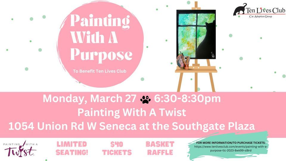 Painting With A PurposeTo Benefit Ten Lives Club Painting with a