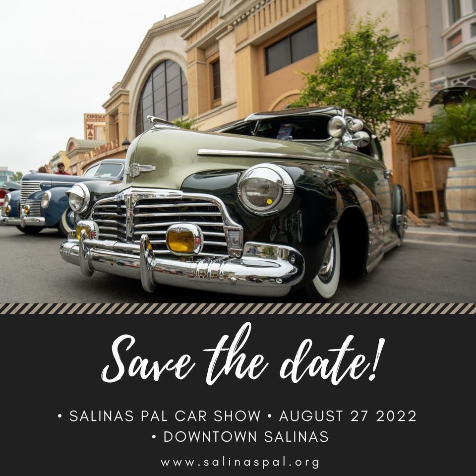 7th Annual Salinas PAL Car Show 222 Main St, Salinas, CA 939012704